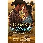 A Gamble of the Heart: A clean, contemporary romantic suspense (Ragin' Moon Refuge Book 1)
