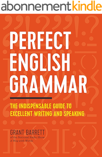 Download Perfect English Grammar: The Indispensable Guide to Excellent Writing and Speaking (English Edition) PDF