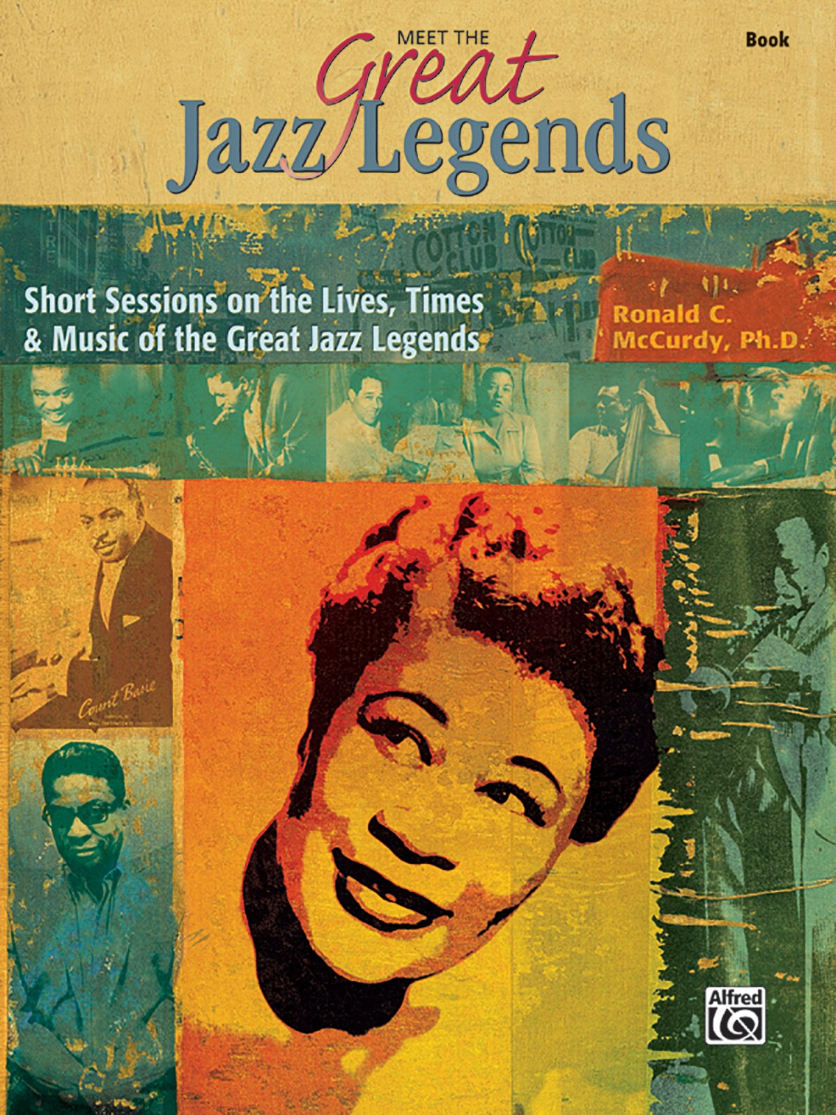 Meet The Great Jazz Legends: Short Sessions On The Lives, Times & Music Of The Great Jazz Legends (9780739030943)