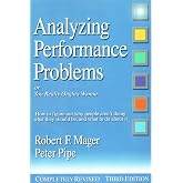 Analyzing Performance Problems: Or, You Really Oughta Wanna--How to Figure out Why People Aren't Doing What They Should Be, and What to do About It