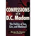 Confessions of a D.C. Madam: The Politics of Sex, Lies, and Blackmail