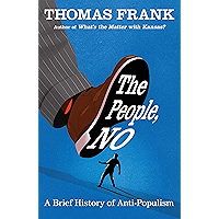 The People, No: A Brief History of Anti-Populism book cover The People, No: A Brief History of Anti-Populism book cover
