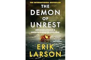 The Demon of Unrest: Abraham Lincoln & America's Road to Civil War