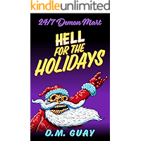 Hell for the Holidays: A 24/7 Demon Mart Christmas Special (24/7 Demon Mart Stories Book 1) book cover
