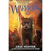 Warriors: A Starless Clan #6: Star: The Epic Conclusion of Riverclan's Struggle Against Darkness and Betrayal
