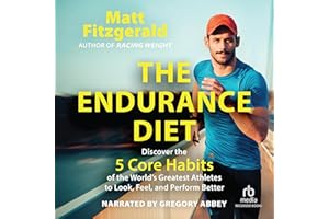 The Endurance Diet: Discover the 5 Core Habits of the World’s Greatest Athletes to Look, Feel, and Perform Better