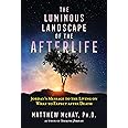 The Luminous Landscape of the Afterlife: Jordan's Message to the Living on What to Expect after Death (Sacred Planet)