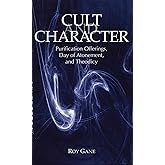 Cult and Character: Purification Offerings, Day of Atonement, and Theodicy