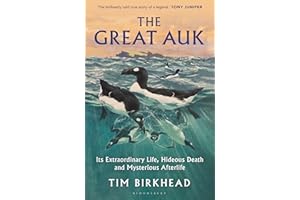 The Great Auk: Its Extraordinary Life, Hideous Death and Mysterious Afterlife