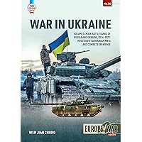 War in Ukraine: Volume 5: Main Battle Tanks of Russia and Ukraine, 2014-2023 ― Post-Soviet Ukrainian MBTs and Combat Experien
