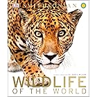 Wildlife of the World (DK Wonders of the World)
