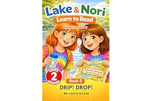 DRIP! DROP! BOOK 5 in the Lake & Nori Series: Easy Reader for Kids Ages 3–6 – Level 2 Phonics Book for homeschooling: Teach c