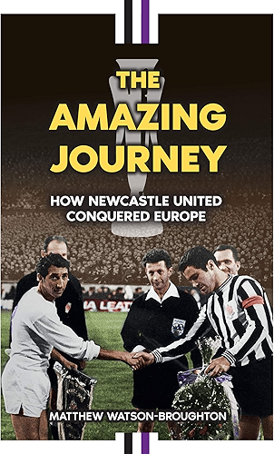 Download The Amazing Journey – How Newcastle United Conquered Europe (English Edition) PDF
