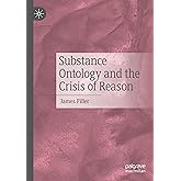Substance Ontology and the Crisis of Reason