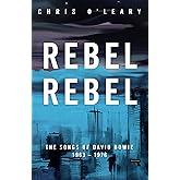 Rebel Rebel: The Songs of David Bowie: 1963 - 1976
