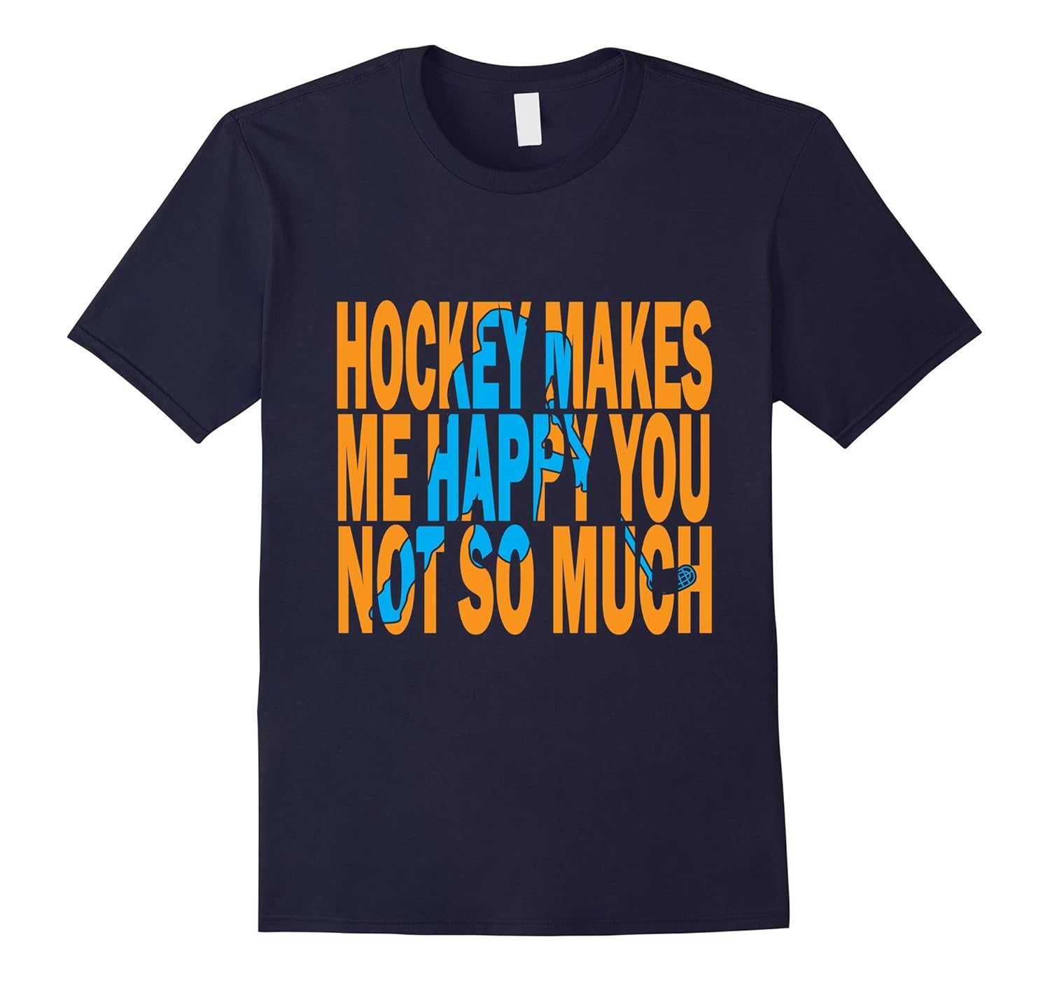 Hockey Makes Me Happy You Not So Much Shirt Gift-Rose