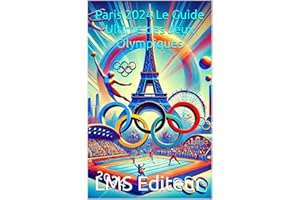 Paris 2024 Le Guide Ultime des Jeux Olympiques (French Edition)