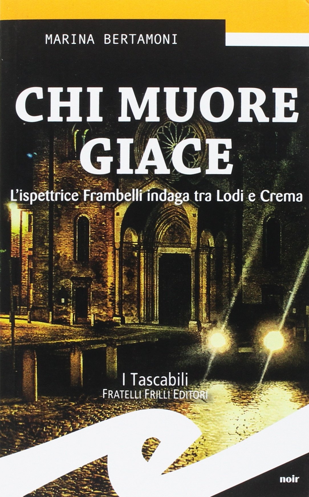 Chi muore giace - Marina Bertamoni