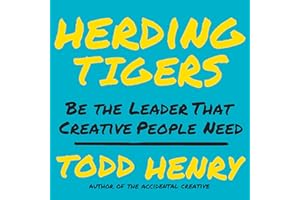 Herding Tigers: Be the Leader That Creative People Need