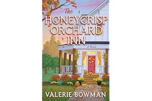 The Honeycrisp Orchard Inn: A Cozy Small-Town Romance of Rediscovery, Forced Proximity, and the Magic of Autumn Set on a Quai