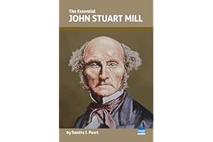 The Essential John Stuart Mill (Essential Scholars)