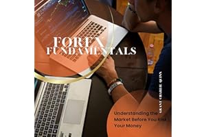 Forex Fundamentals: Understanding the Market Before You Risk Your Money