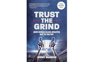 Trust the Grind: How World-Class Athletes Got To The Top (Motivational Gift for Teenage Boy, Athlete Mindset) (Ages 15-17)