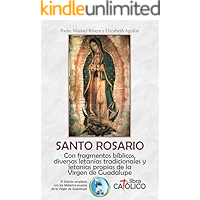 SANTO ROSARIO: Con fragmentos bíblicos, diversas letanías tradicionales y letanías propias de la Virgen de Guadalupe… book cover