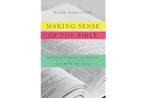Making Sense of the Bible: Rediscovering the Power of Scripture Today