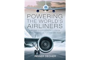 Powering the World's Airliners: Engine Developments from the Propeller to the Jet Age