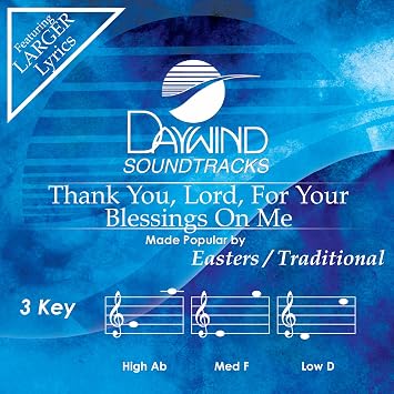 Thank You Lord For Your Blessings On Me Accompaniment Performance Track Easters Amazon De Musik Thank you lord for your blessings on me. amazon de