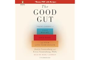 The Good Gut: Taking Control of Your Weight, Your Mood, and Your Long Term Health