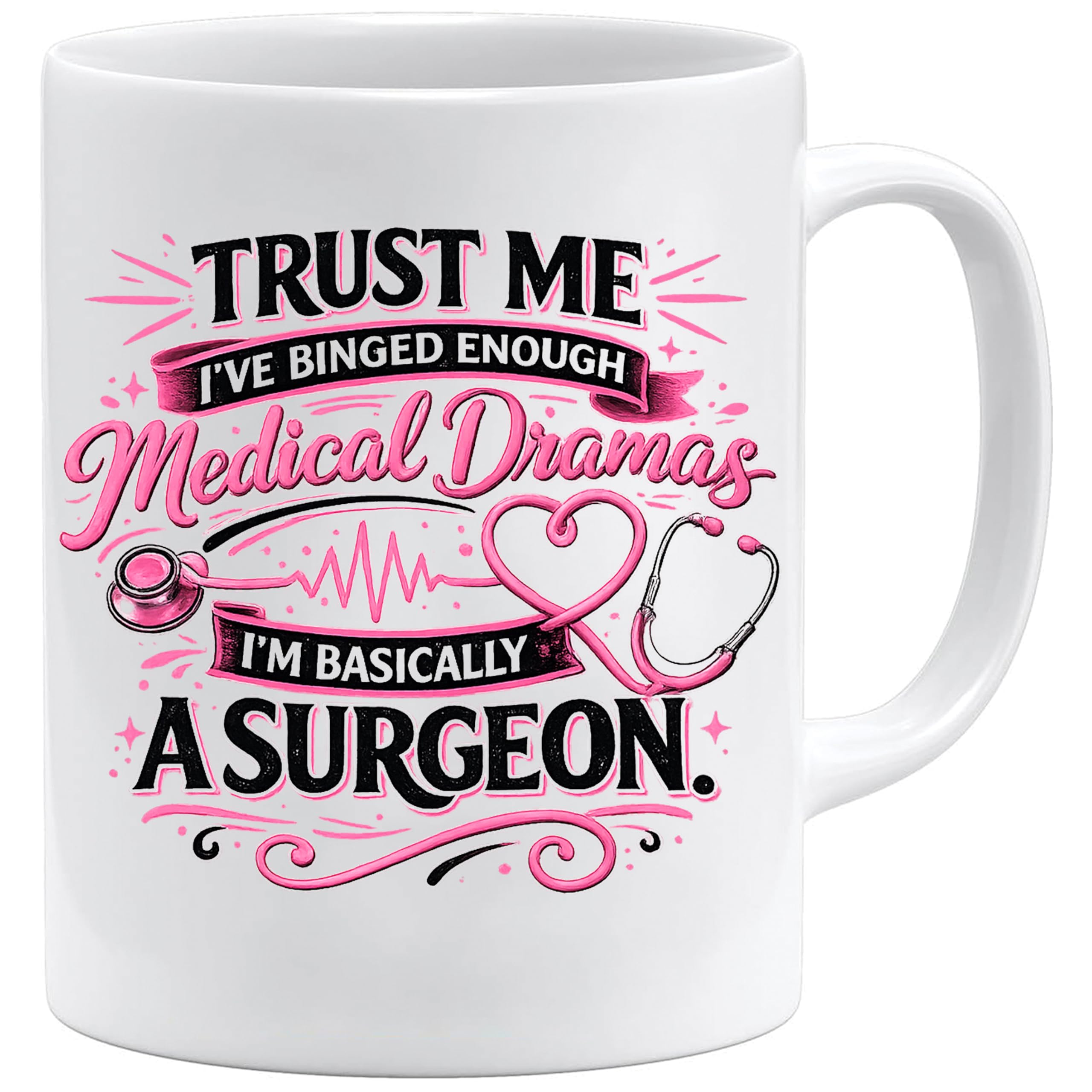 Funny Medical Drama Mug – Trust Me I’ve Binged Enough Medical Dramas – Humorous Coffee Cup for Doctors, Nurses & TV Lovers