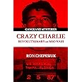 Crazy Charlie: Carlos Lehder, Revolutionary or Neo Nazi (Gangland Mysteries)
