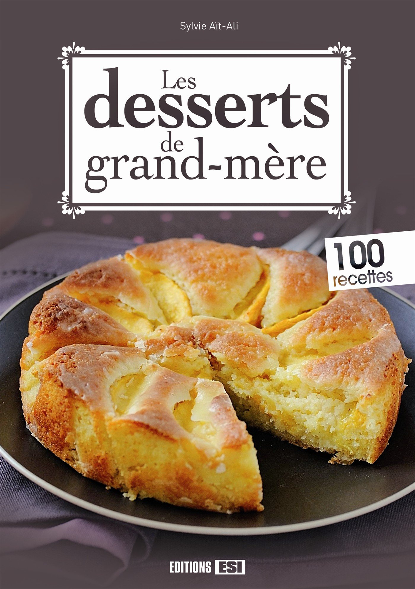 Desserts De Grand Mere Les Amazon Ca Sylvie Ait Ali Books