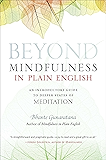 Beyond Mindfulness in Plain English: An Introductory guide to Deeper States of Meditation