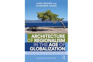 Architecture of Regionalism in the Age of Globalization: Peaks and Valleys in the Flat World