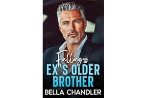 Falling For My Ex's Older Brother: An Age Gap Off Limits Billionaire Boss Romance (Billionaire Brothers Obsession)