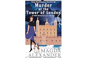 Murder at the Tower of London: A 1920s Historical Cozy Mystery (The Kitty Worthington Mysteries Book 4)