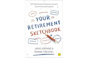 Your Retirement Sketchbook: 125 Retirement Planning Lessons from Financial Experts
