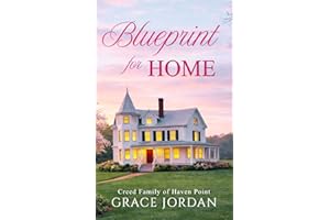 Blueprint for Home: A Christian Romance (Creed Family of Haven Point, Book 2)