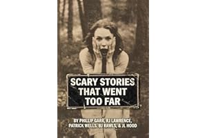 SCARY STORIES THAT WENT TOO FAR: A collection of uniquely terrifying scary stories from some of horror’s most disturbing auth