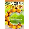 Cancer and Vitamin C: A Discussion of the Nature, Causes, Prevention, and Treatment of Cancer With Special Reference to the Value of Vitamin C, The 21st-Century Edition