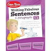 Evan-Moor Writing Fabulous Sentences &amp; Paragraphs, Grades 4-6, Homeschool &amp; Classroom Workbook, Activities, Main Ideas, Topic Sentences, Figurative Language, Descriptive Details, Writing Skills