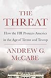 The Threat: How the FBI Protects America in the Age of Terror and Trump