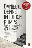 Intuition Pumps and Other Tools for Thinking