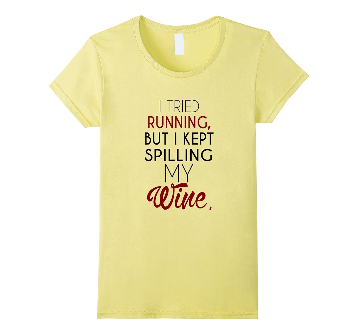 I Tried Running but I Kept Spilling My Wine Nice T-Shirt main image 1