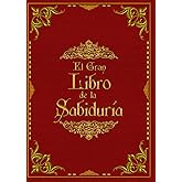 El Gran Libro de la Sabiduría (Spanish Edition)