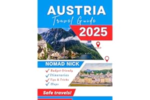 Austria Travel Guide (2025 Edition): Top Attractions and Must-Do Activities, Expertly Curated Itineraries, Easy-to-Follow Map