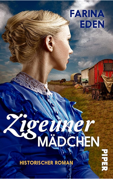 Zigeunermadchen Historischer Roman German Edition Ebook Eden Farina Kindle Store Amazon Com